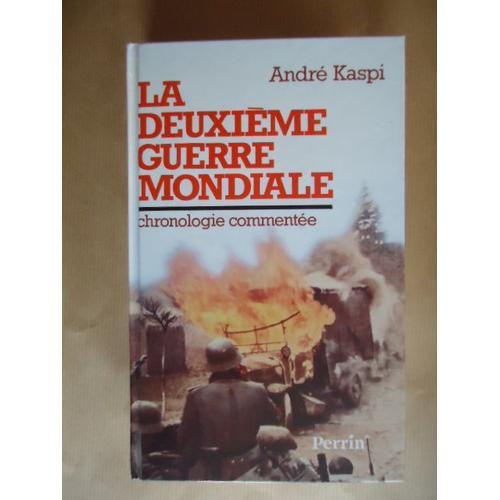 La Deuxième Guerre Mondiale. Chronologie Commentée