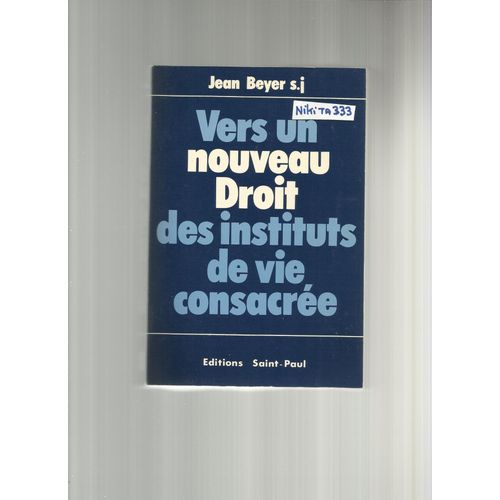 Vers Un Nouveau Droit Des Instituts De Vie Consacrée