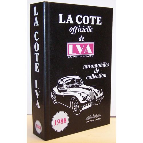La Cote Officielle De La Vie De L'auto (Lva), Automobiles De Collection 1988