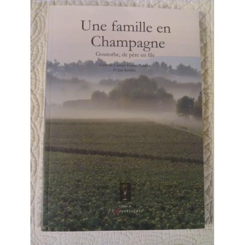 Une Famille En Champagne Goutorbe, De Père En Fils