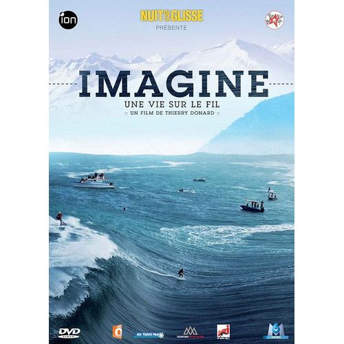 La Nuit De La Glisse : Imagine, Une Vie Sur Le Fil