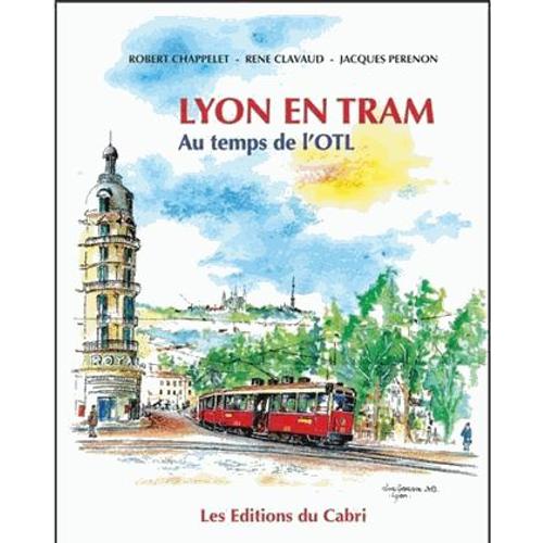 Lyon En Tram Au Temps De L'otl (1880-1958) - L'histoire