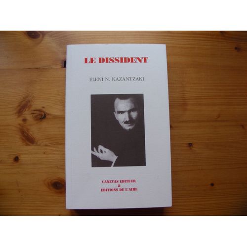Le Dissident - Biographie De Nikos Kazantzaki