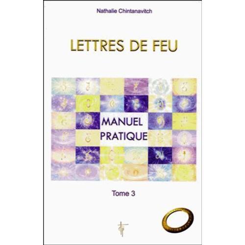 Lettres De Feu - Tome 3, Manuel Pratique