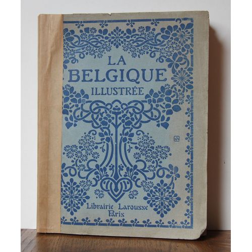 La Belgique Illustrée - Librairie Larousse 1925