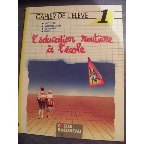 L'education Routière À L'école - N° 1 - L'éducation Routière À L'école - Cahier De L'élève