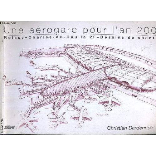 Une Aerogare Pour L'an 2000 - Roissy Charles De Gaulle  - Dessins De Chantier.