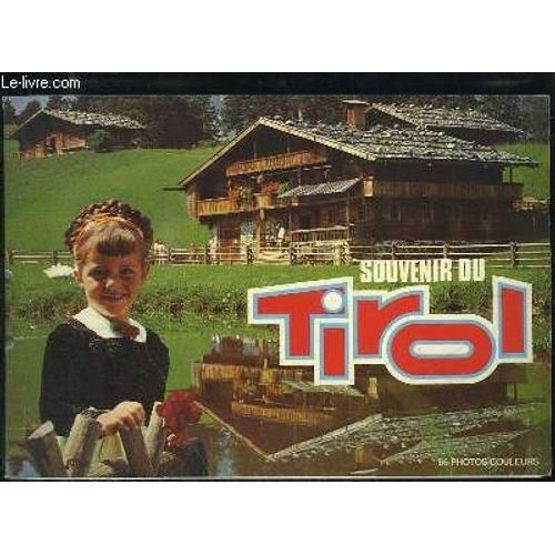 Souvenir Du Tirol (Tyrol - Autriche). 66 Photos Couleurs.