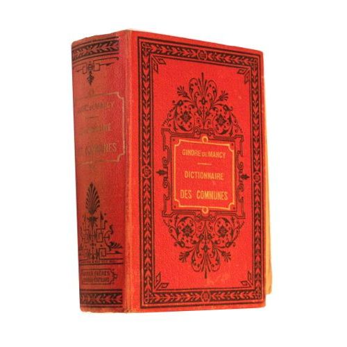 Dictionnaire Portatif Et Complet Des Communes De La France, De L Algérie Et Des Autres Colonies Françaises, Précédé De Tableaux Synoptiques