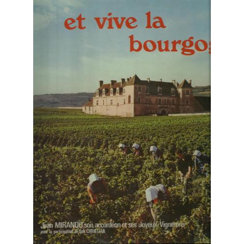 Et Vive La Bourgogne : La Ronde Des Cocus, Chevaliers De La Table Ronde, La Chèvre, C'est À Boire, Parade Des Vignerons, Plaisir Des Bois, Paris-Beaune, Blanche De Castille, Valse Des Tonneliers