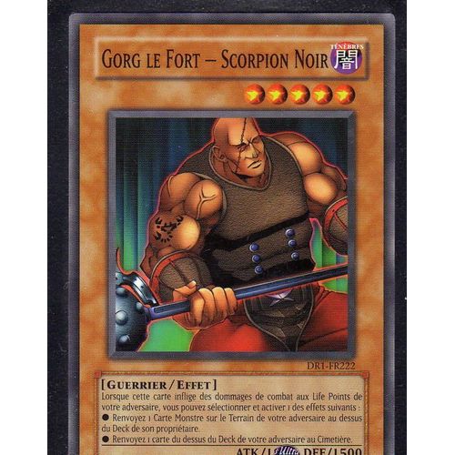Dr1-Fr222 - Gorg Le Fort Scorpion Noir - Yu Gi Oh! - Français - Commune  - C
