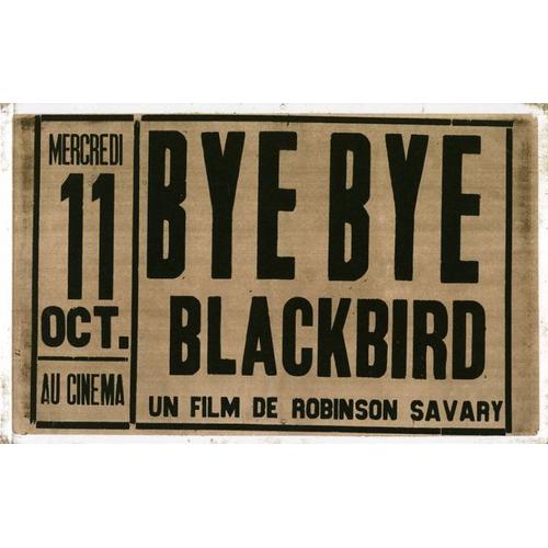 Bye Bye Blackbird, Dossier De Presse, Robinson Savary, Avec James Thiérrée, Derek Jacobi, Jodhi May
