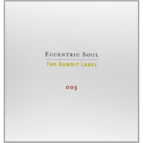 Eccentric Soul: The Bandit Label