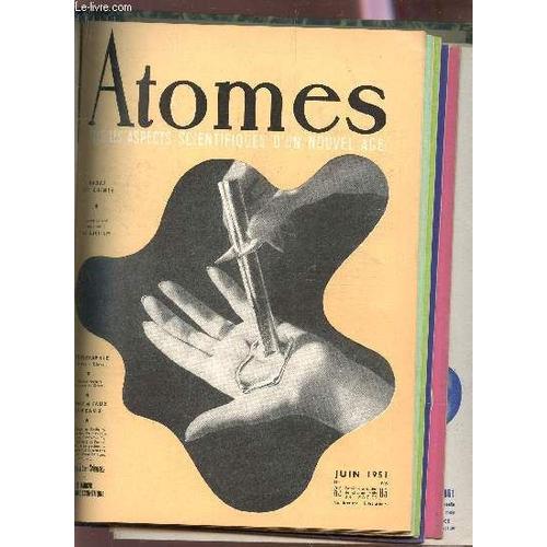 Atomes - N°63 - Juin 1951 / Radar Et Chimie / La Gallium / Topographie / Medecine Nucleaire Et Tumeurs Au Cerveau / Vrais Et Faux Jumeaux / Toute La Vie Des Sciences Etc....