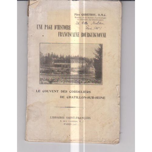 Le Couvent Des Cordeliers De Chatillon -Sur-Seine. Une Page D'histoire Franciscaine Bourguignonne.