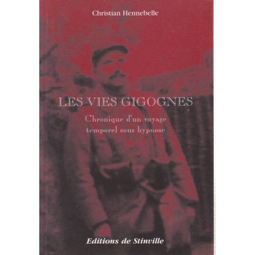 Les Vies Gigognes. Chronique D'un Voyage Temporel Sous Hypnose