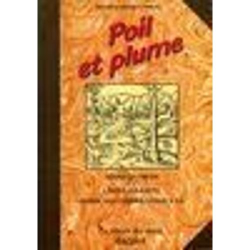 Poil Et Plume - Termes De Chasse Et Langue Courante, Vénerie, Fauconnerie, Chasse À Tir