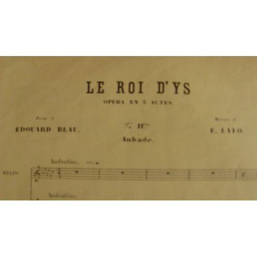 Le Roi D'ys - Opéra En 3 Actes - Poème De Edouard Blau - Musique De E. Lalo - 11 Bis Aubade M-S Ou B.