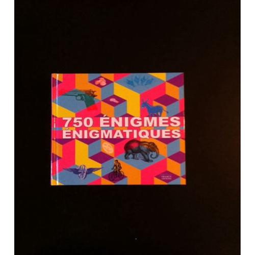 750 Énigmes Énigmatiques