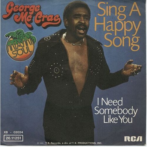Sing A Happy Song /  I Need Somebody Like You