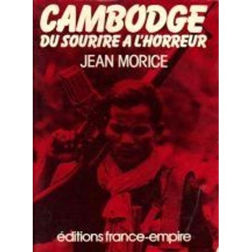 Cambodge Du Sourire A L'horreur   de MORICE (Jean)   Format Beau livre (Livre)