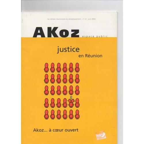 Akoz Espace Public  N° 23 : Justice En Réunion - Akoz ... À Coeur Ouvert