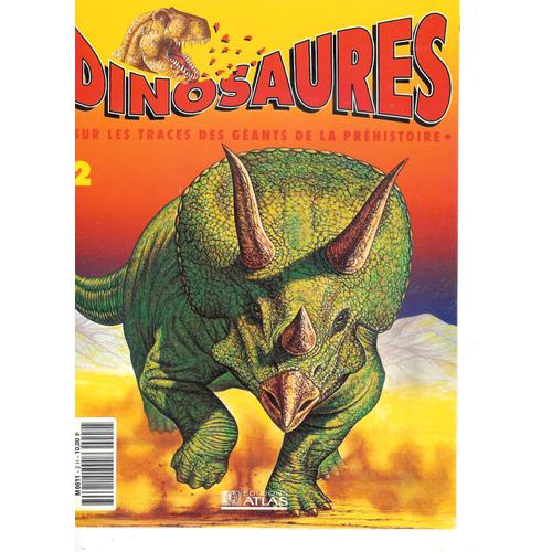Dinosaures, Sur Les Traces Des Geants De La Prehistoire, N° 2 Dinosaures, Sur Les Traces Des Geants De La Prehistoire, N° 2