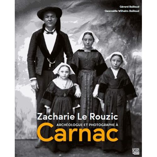 Zacharie Le Rouzic - Archéologue Et Photographe À Carnac