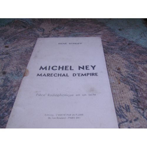 Michel Ney Maréchal D'empire Drame Radiophonique