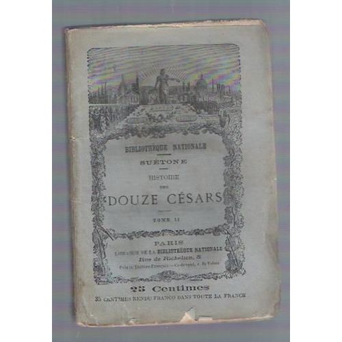 Histoire Des Douze Césars Tome Ii.