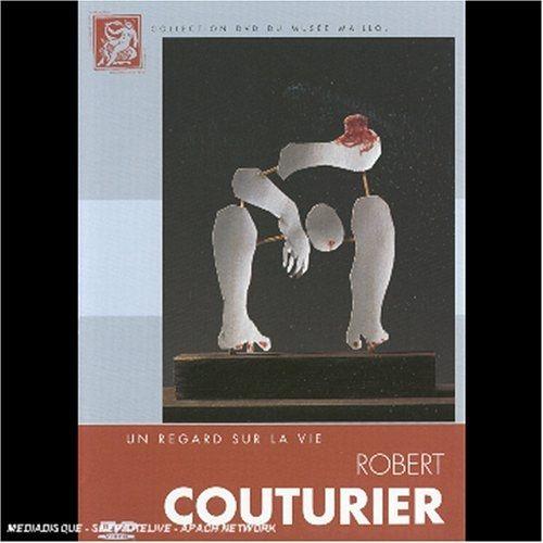 Collection Du Musee Maillol : Robert Couturier, Un Regard Sur La Vie