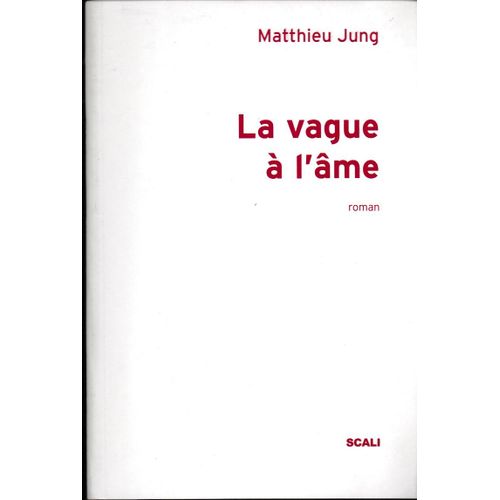 9782350120836 La Vague  L'me Matthieu Jung diteur Scali Date De Publication 15/01/2007 Collection Bordel Nombre De Pages 253 Dimensions 21 X 13,2 X 2,2 Cm Poids 286 G   