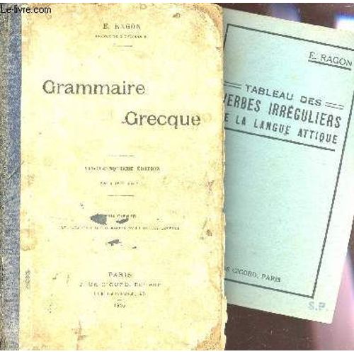 Grammaire Grecque  + 1 Fascicule Tableau Des Verbes Irreguliers De La Langue Attique/ 25e Edition.