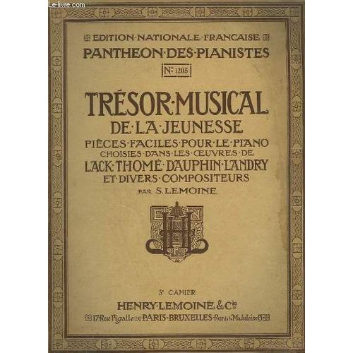 Tresor Musical De La Jeunesse - 5° Cahier : Pieces Tres Faciles Pour Le Piano : Chagrin D'enfant + Mademoiselle Reve + Promenade Dans Les Bois + Dans L'allee Des Marronniers + Le Ruisseau + ...