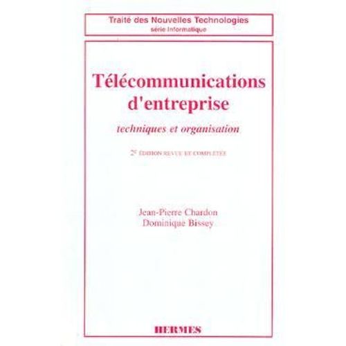 Télécommunications D'entreprises - Techniques Et Organisation, 2ème Édition