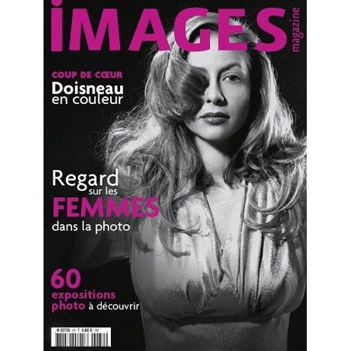 Images Magazine  N° 39 : Regards Sur Les Femmes, Doisneau En Couleur