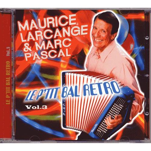 Cd Accordéon Maurice Larcange" Le P'tit Bal Rétro Vol.03"