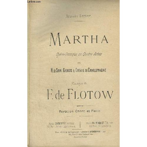 Martha - Opera Comique En 4 Actes Pour Piano Et Chant.