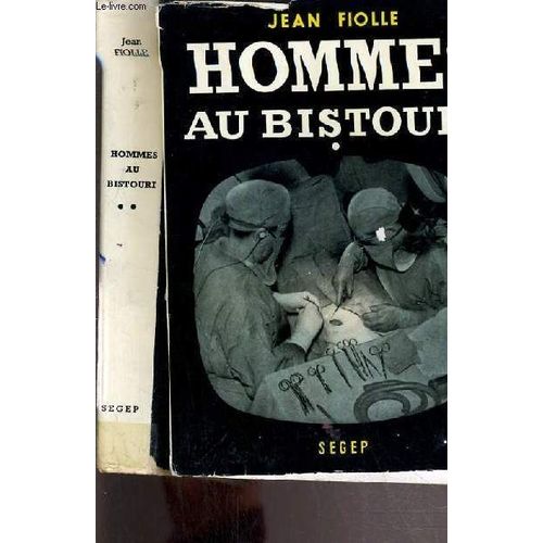 Hommes Au Bistouri  - Deux Volumes - Tomes I Et  Ii.