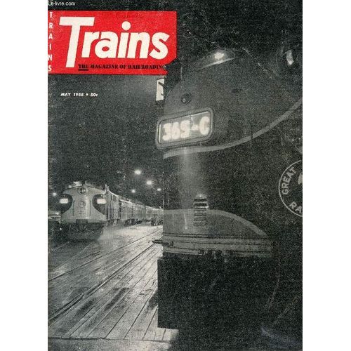 Trains, The Magazine Of Railroading, Vol. 18, N° 7, May 1958 (Contents: Under The Waldorf. My Favorite Cars. The Clean-Window Train. Meet The M1. Speed On Rails. That Recession. Something ...