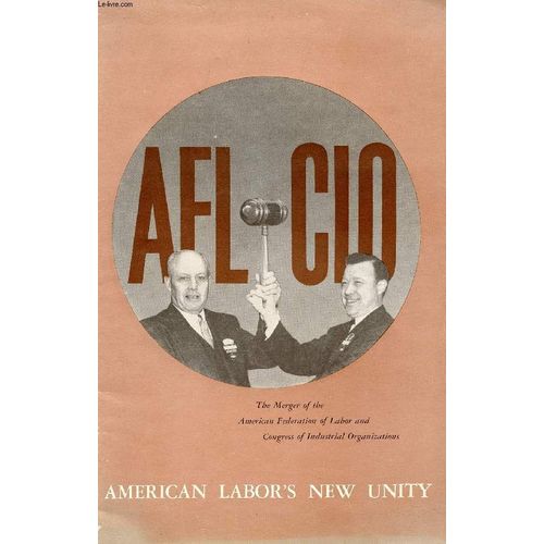 Afl - Cio, American Labor's New Unity