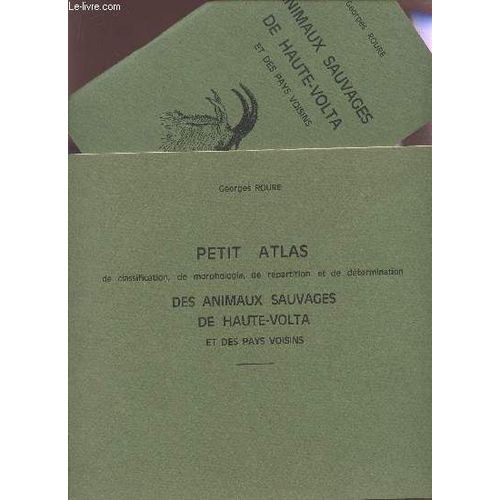 Animaux Sauvages De Haute Volta Et Des Pays Voisins  + Petit Atlas Des Animaux Sauvages De Haute Volta Et Des Pays Voisin.