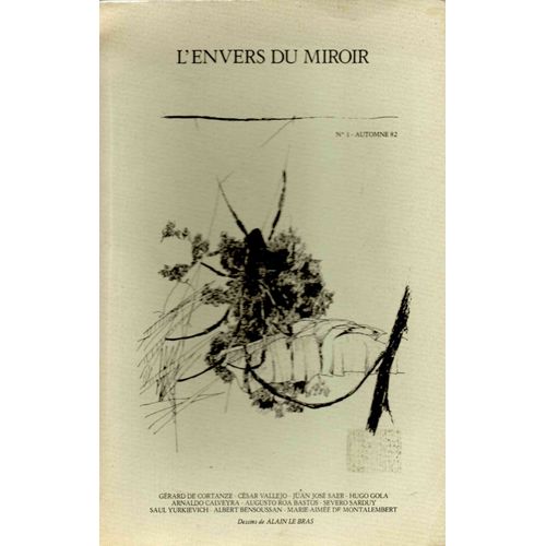 L'envers Du Miroir -N°1 -Automne 82 -Dessins De Alain Le Bras -Textes De G. De Cortanze, C. Vallejo, J. J. Saer, H. Gola, A. Calveyra, A. R. Bastos, S. Sarduy, S. Yurkievitch, A. Bensous
