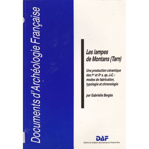 Les Lampes De Montans (Tarn). Une Production Céramique Des 1er Et 2ème Siècles Après J. C. : Modes De Fabrication, Typologie Et Chronologie