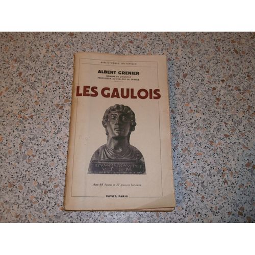 Albert Grenier Les Gaulois De 1945 Édition Payot Bibliothéque Historique