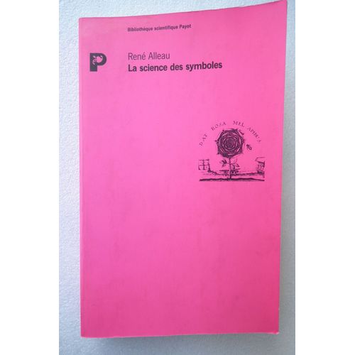 La Science Des Symboles - Contribution À L'étude Des Principes Et Des Méthodes De La Symbolique Générale