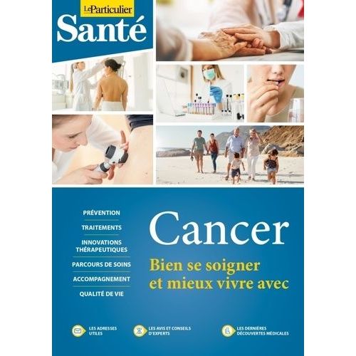Cancer, Bien Se Soigner Et Mieux Vivre Avec