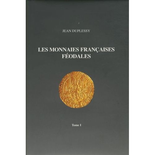 Les Monnaies Féodales Françaises - Tome 1