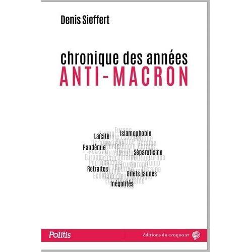 Chronique Des Années Anti-Macron