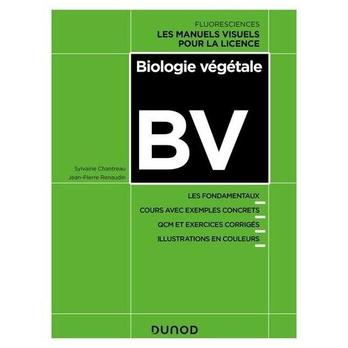 Biologie Végétale - Les Fondamentaux, Cours Avec Exemples Concrets, Qcm Et Exercices Corrigés